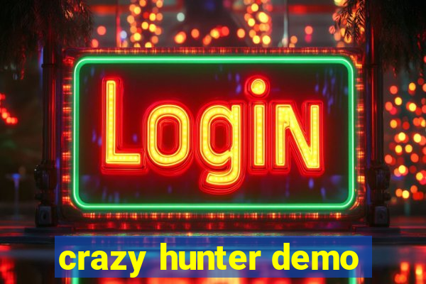 crazy hunter demo